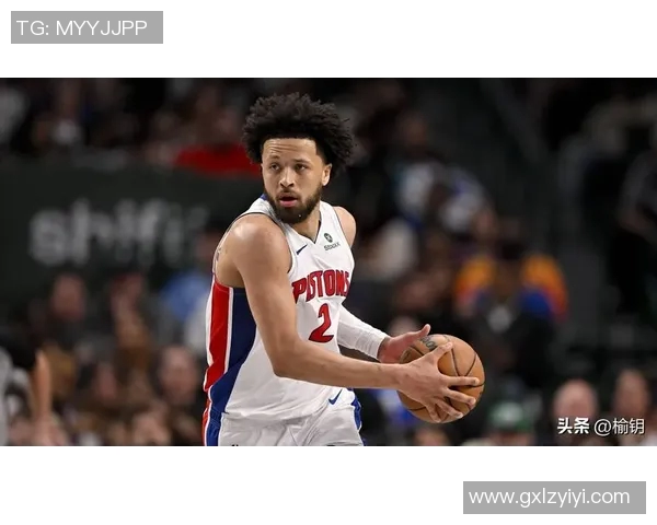 凯德坎宁安如何引领底特律活塞重返NBA巅峰之路